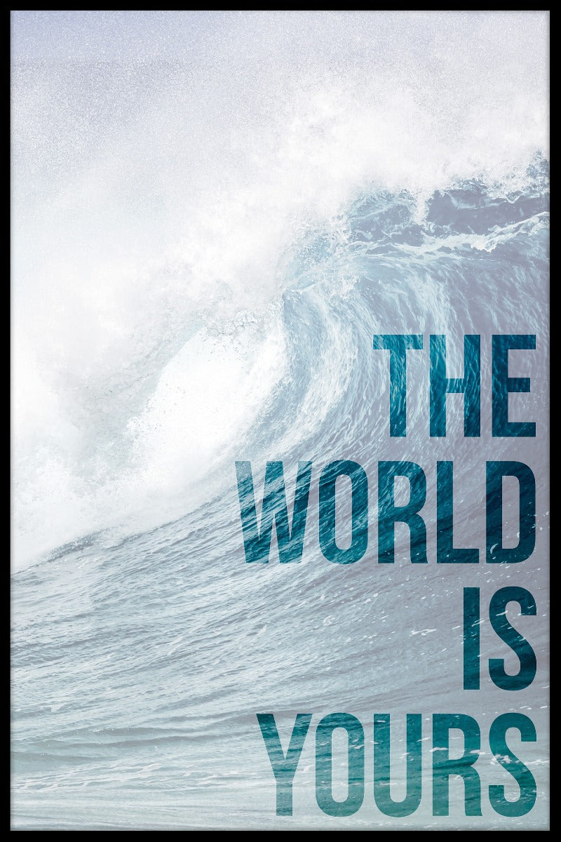 Die Welt ist dein Plakat