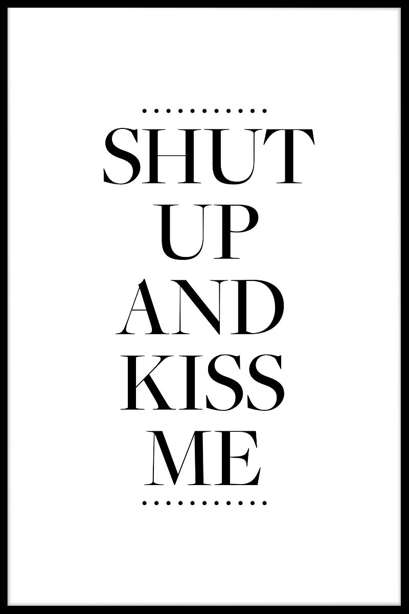  Halt die Klappe und küss mich Poster