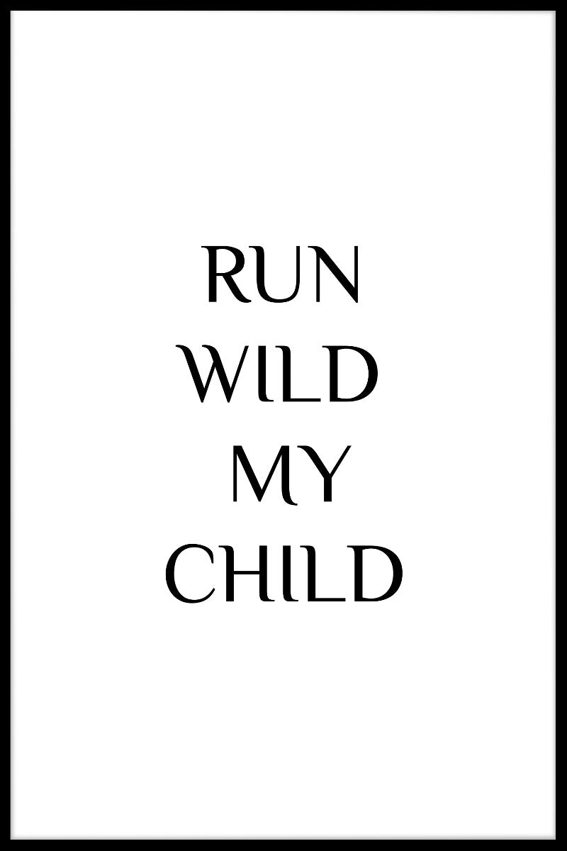  Run Wild My Child-Plakat
